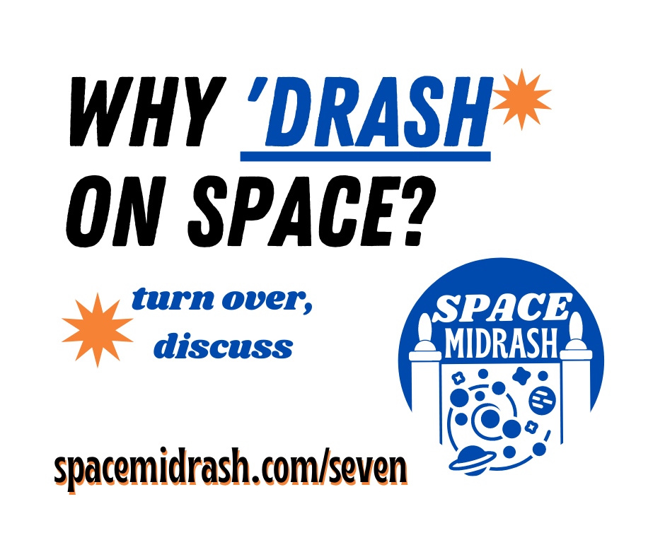 7: Why ‘drash on Space?